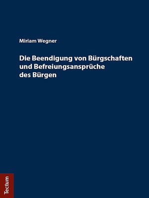 cover image of Die Beendigung von Bürgschaften und Befreiungsansprüche des Bürgen
